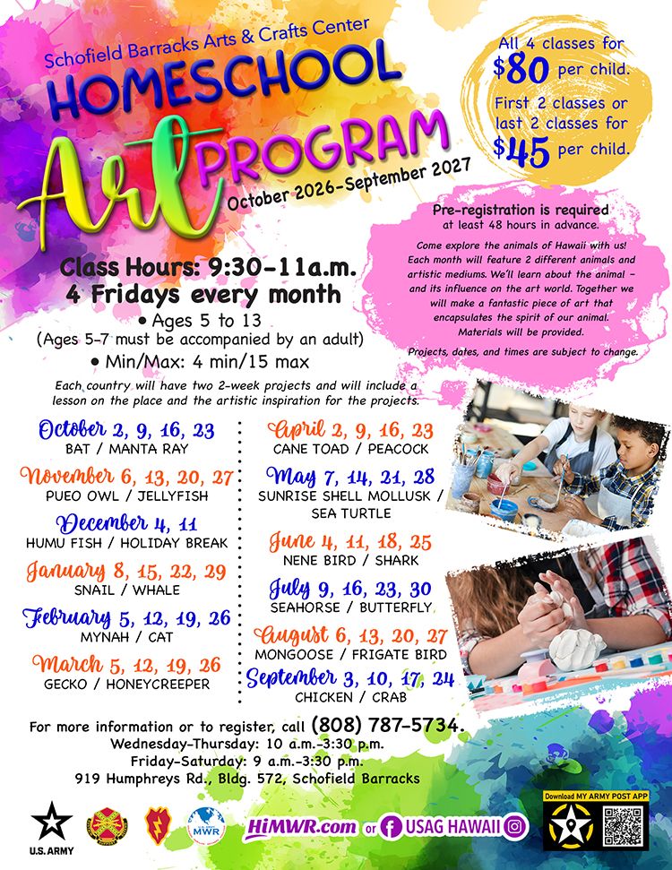 Flyer for the Schofield Barracks Arts & Crafts Center Homeschool Art Program for 2026-2027. The program is for ages 5-13 and is held four Fridays each month from 9:30-11 a.m. The cost is $80 for four classes or $45 for two. The flyer provides a complete year-long schedule of monthly themes, each focused on two different Hawaiian animals like the Pueo Owl, Sea Turtle, and Nene Bird. Registration is required 48 hours in advance by calling (808) 787-5734. The flyer has a colorful watercolor background with photos of children participating in art projects