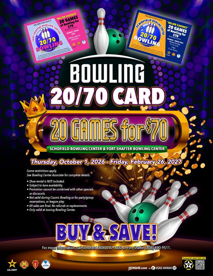 Promotional flyer for the Bowling 20/70 Card, offering 20 games of bowling for $70. The promotion is valid at Schofield Bowling Center and Fort Shafter Bowling Center from October 1, 2026, to February 26, 2027. The flyer specifies that the card is only valid at the issuing bowling center and cannot be used during Cosmic Bowling or combined with other offers. Shoe rental is not included. The flyer features a vibrant, purple background with images of bowling pins, a bowling ball, and examples of the 20/70 discount cards. Contact numbers for both bowling centers are provided