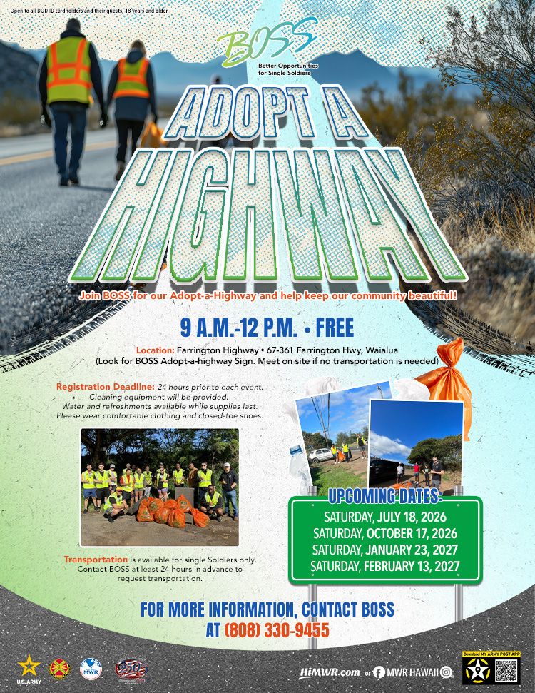 Promotional flyer for the BOSS (Better Opportunities for Single Soldiers) Adopt-A-Highway program. The event is a free community cleanup on Farrington Highway in Waialua from 9 a.m. to 12 p.m. It is open to all DOD ID cardholders and their guests, 18 and older. Upcoming dates listed are July 18 & October 17, 2026, and January 23 & February 13, 2027. Registration is required 24 hours prior. Cleaning equipment and refreshments are provided. Transportation is available for single Soldiers who request it 24 hours in advance. For more information, contact BOSS at (808) 330-9455.