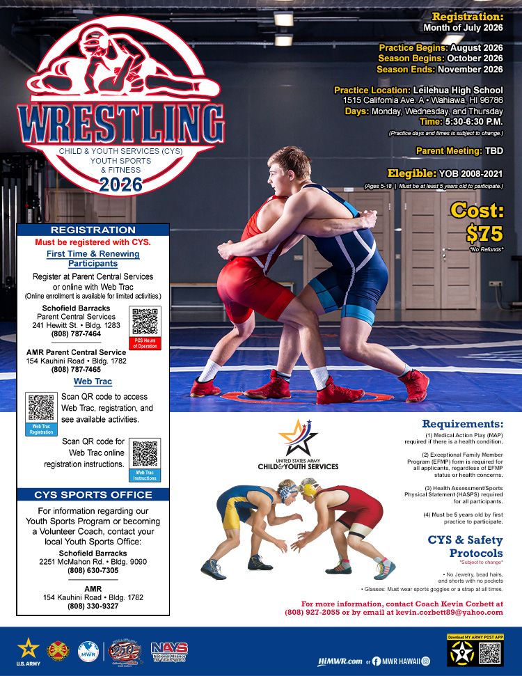 Promotional flyer for the 2026 CYS Youth Sports & Fitness Wrestling Program. Registration is in July for $75, with practices beginning in August and the season running from October to November. Practices are held at Leilehua High School on Mondays, Wednesdays, and Thursdays from 5:30-6:30 PM. It is open to eligible youth ages 5-18 (YOB 2008-2021). The flyer details registration requirements, such as a current CYS membership and sports physical, and contact information for Coach Kevin Corbett, Parent Central Services, and the CYS Sports Office.