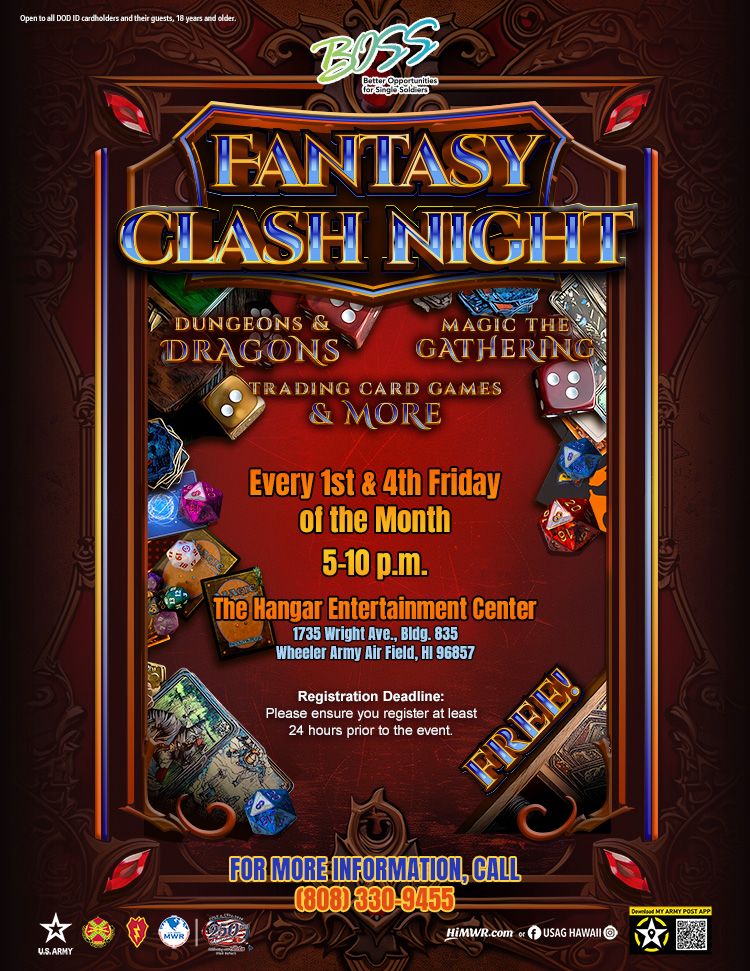 Flyer for the BOSS Fantasy Clash Night, a free gaming event at The Hangar Entertainment Center on Wheeler Army Air Field. The event is held every 1st and 4th Friday of the month from 5-10 p.m. and features Dungeons & Dragons, Magic The Gathering, and other trading card games. The flyer states the event is open to DOD ID cardholders and their guests, 18 years and older, and registration is required 24 hours prior. For more information, call (808) 330-9455. The flyer has a dark, ornate fantasy design with images of dice and game cards.