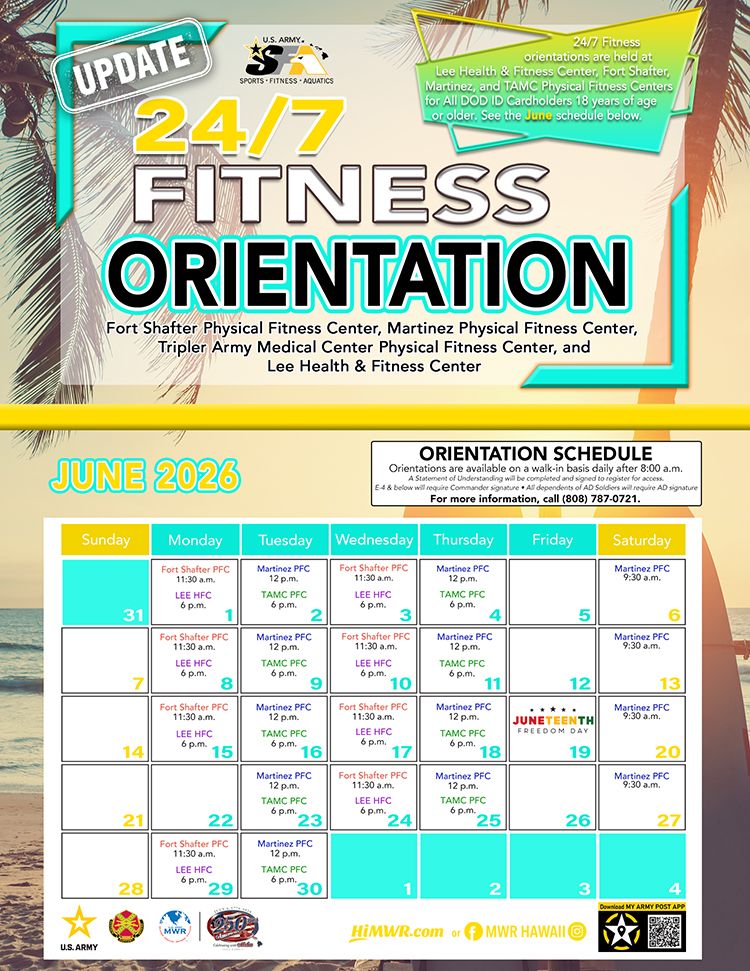 Flyer displaying the June 2026 schedule for 24/7 Fitness Orientations, which grant after-hours access to select gyms. Orientations are held at Lee Health & Fitness Center, Fort Shafter PFC, Martinez PFC, and TAMC PFC. The calendar lists specific days and times for each location throughout June. The flyer notes that orientations are available on a walk-in basis after 8:00 AM for all DOD ID cardholders 18 and older, but special signatures are required for E-4 and below and for military dependents. The contact number for more information is (808) 787-0721