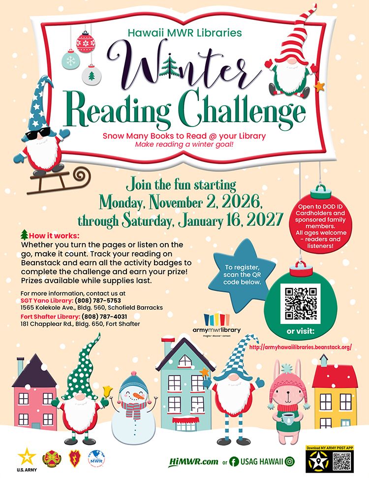 Flyer for the Hawaii MWR Libraries Winter Reading Challenge, running from November 2, 2026, to January 16, 2027. The theme is 'Snow Many Books to Read.' The challenge is open to all ages of DOD ID cardholders and their families. Participants track their reading on the Beanstack app to earn badges and prizes. To register, the flyer provides a QR code and the URL armyhawaiilibraries.beanstack.org. Contact information for SGT Yano Library and Fort Shafter Library is included. The flyer has a festive winter design with cartoon gnomes, a snowman, and small houses.