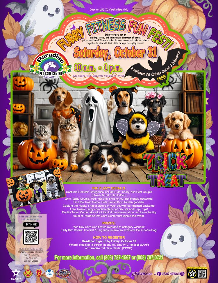 Flyer for the Furry Fitness Fun Fest on Saturday, October 31, from 10 a.m. to 1 p.m. at the Paradise Pet Care Center. It is advertised as a free Halloween pet costume contest and celebration for DOD ID Cardholders. The flyer lists activities including a costume contest, gym agility course, free treats, and facility tours. Prizes include Day Care Certificates. The registration deadline is Friday, October 16, with sign-up available in person at HI Army PFCs or the Paradise Pet Care Center. The flyer has a purple Halloween theme and features a prominent photo of several dogs and cats wearing costumes like a ghost, a bee, and a panda.